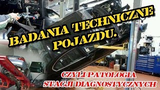 Badania techniczne pojazdu  czyli patologia stacji diagnostycznych [upl. by Novihc]