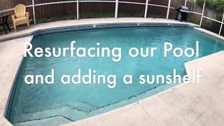 Resurfacing our pool and adding a sun shelf [upl. by Tselec577]