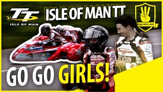 GO GO GIRLS 💥 Isle of Man TT  Sidecar Racing  3 Wheeling TT 2018 [upl. by Arriaet]