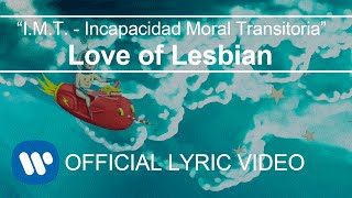 Love of Lesbian  IMT  Incapacidad moral transitoria Lyric Video [upl. by Ahsaeyt]