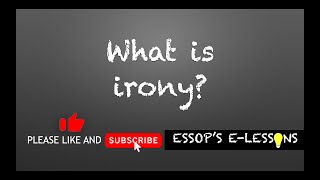 What is irony Situational Verbal and Dramatic Figures of speech by EssopsElessons [upl. by Hauser260]