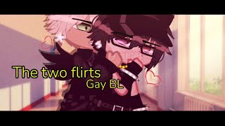 【The two flirts  GAY  14  GCMM 】 [upl. by Averil]