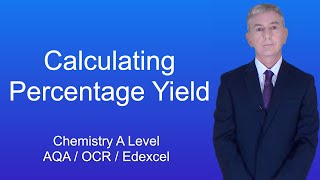 A Level Chemistry Revision quotCalculating Percentage Yieldquot [upl. by Opportina]