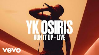 YK Osiris  quotRun It Upquot Live  Vevo DSCVR [upl. by Haymes232]