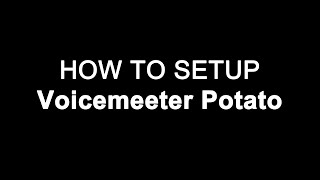 How to setup Voicemeeter Potato startup guide [upl. by Yde]