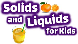 Solids and Liquids for Kids [upl. by Shugart]