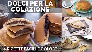 DOLCI PER LA COLAZIONE 4 RICETTE FACILI [upl. by Paik]