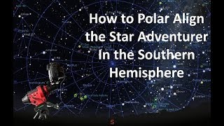 Star Adventurer  Southern Hemisphere Polar Alignment Procedure [upl. by Groome]