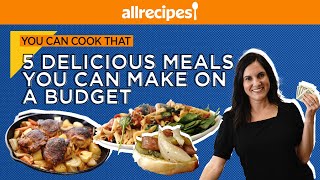 5 BudgetFriendly Meals Feed The Family For Under 10  You Can Cook That  Allrecipescom [upl. by Idnerb]