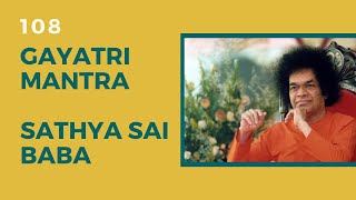 Gayatri Mantra  Sathya Sai Baba 108 [upl. by Imoyn]