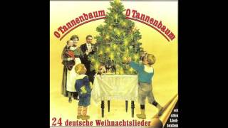 O Tannenbaum O Tannenbaum 24 deutsche Weihnachtslieder das komplette Album [upl. by Sedecram551]