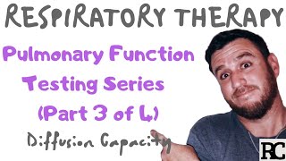 Respiratory Therapy  Pulmonary Function Testing  Part 34  Diffusion Capacity [upl. by Bak]