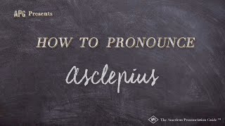 How to Pronounce Asclepius Real Life Examples [upl. by Canfield]