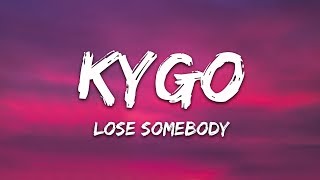 Kygo OneRepublic  Lose Somebody Lyrics [upl. by Stedman]