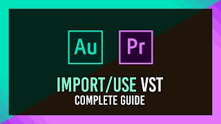 How to Import amp Use VST Plugins in Audition amp Premiere Pro  Full Guide [upl. by Judson672]