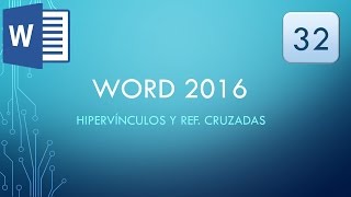 Word 2016 32  Hipervínculos y Referencias Cruzadas [upl. by Ame]