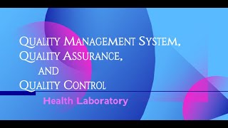 Quality Management System Quality Assurance and Quality Control in the Laboratory [upl. by Cadmar]