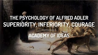 The Psychology of Alfred Adler Superiority Inferiority and Courage [upl. by Pennebaker576]