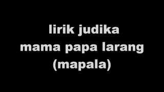 Judika  Mama Papa Larang MAPALA Lirik HD QUALITY [upl. by Dareece]