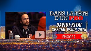 Dans la Tête dun Pro  Davidi Kitai aux WSOP 2019 3 [upl. by Zamora]