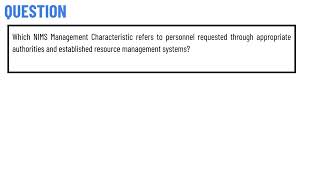 Which NIMS Management Characteristic refers to personnel requested through appropriate [upl. by Ahtikal]