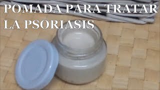 Cómo hacer POMADA PARA tratar la PSORIASIS [upl. by Viddah]