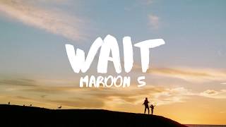 Maroon 5  Wait Lyrics [upl. by Nodnarg660]