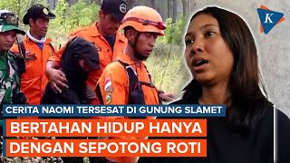 Cerita Naomi Tersesat 2 Hari di Gunung Slamet Bertahan Hidup dengan Sepotong Roti [upl. by Ted462]