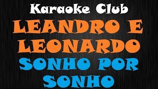 LEANDRO E LEONARDO  SONHO POR SONHO  KARAOKE [upl. by Enirahtac]