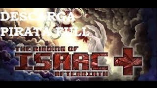 DESCARGAR THE BINDING OF ISAAC AFTERBIRTH PIRATA [upl. by Sila]