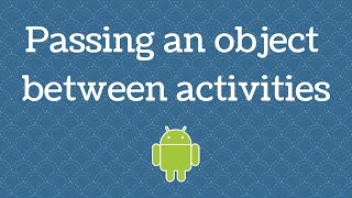 Passing an object between activities in Android [upl. by Idner]