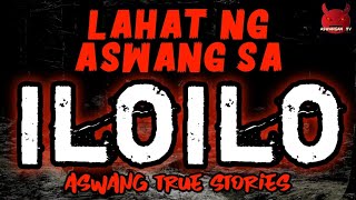 Lahat Ng Aswang Sa Iloilo  Aswang Sa Iloilo True Stories [upl. by Nordin]