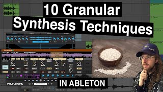 10 Granular Synthesis Techniques in Ableton [upl. by Ahcsim978]