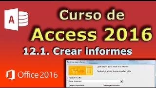 Curso de Access 2016 121 Crear un informe [upl. by Yeargain]