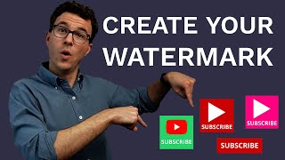 How to Make a Watermark for YouTube Videos [upl. by Tanny]