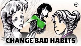 How to Change Bad Habits and Become a Better You [upl. by Einattirb783]