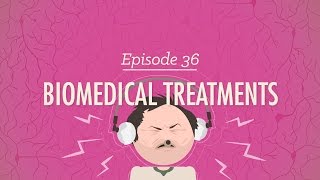 Biomedical Treatments Crash Course Psychology 36 [upl. by Brenan]