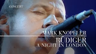 Mark Knopfler  Rüdiger A Night In London  Official Live Video [upl. by Wilona]