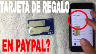 ✅ ¿Se Puede Agregar Una Tarjeta De Regalo De Débito A Paypal 🔴 [upl. by Mendelsohn939]