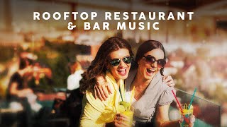 Rooftop Restaurant amp Bar Music [upl. by Oiceladni]