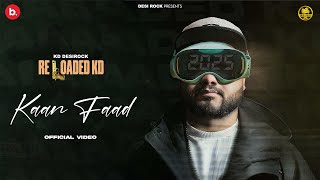 KAAN FAAD Official Video  Reloaded KD DESIROCK  Latest Haryanvi Hiphop Song 2025  Desi Rock [upl. by Batista]