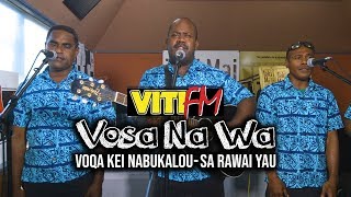 SA RAWAI YAU LIVE  VOQA KEI NABUKALOU VitiFM Vosa Na Wa [upl. by Eednam471]