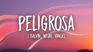 J Balvin  Peligrosa LetraLyrics ft Wisin Yandel [upl. by Liahcim924]