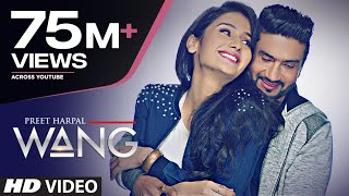 WANG Preet Harpal Video Song  Punjabi Songs 2017  TSeries [upl. by Doscher]