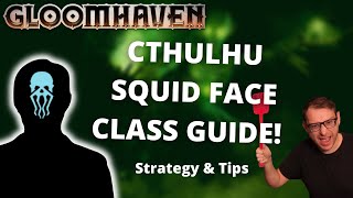 Cthulhu  Squid Face class guide and strategy for Gloomhaven [upl. by Notnef]