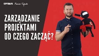 Zarządzanie projektami  od czego zacząć 3 [upl. by Anawait]