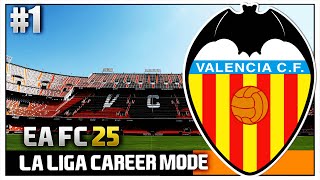 EA FC 25  La Liga Career Mode  1  Valencia CF [upl. by Lefkowitz923]