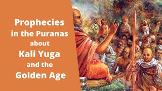 Prophecies in the Puranas about Kali Yuga and the Golden Age Vedic Hindu [upl. by Amhser]