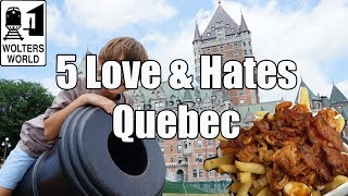 Visit Quebec  5 Things You Will Love amp Hate about Quebec City Canada [upl. by Loggia]