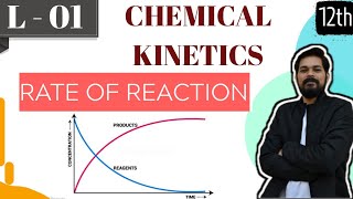 Chemical Kinetics  class 12 part 1  Rate of Reaction [upl. by Atalie]